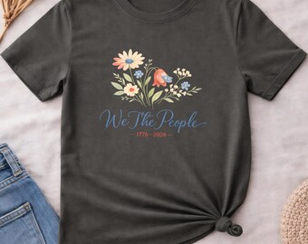 We The People Floral Shirt, USA 250th Anniversary 1776 2026 Patriotic Wildflower Tee, Minimalist Americana 4th July Independence Shirt