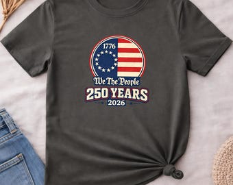 We The People 250 Years Shirt, USA 1776 2026, Patriotic Tee, Vintage Flag Circle, America Anniversary T-Shirt, 4th July Independence Shirt