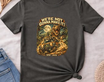 Dinosaur Animal Kingdom Inspired Shirt, We're Not Gonna Make It Theme Park Ride Tee, Retro Dino Iguanodon Family Vacation, 1998 2026 T-Shirt