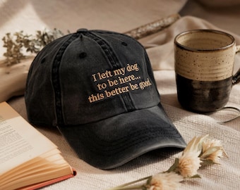 Embroidered Washed Cotton Cap, Dog Lover Gift, Funny Quote Hat