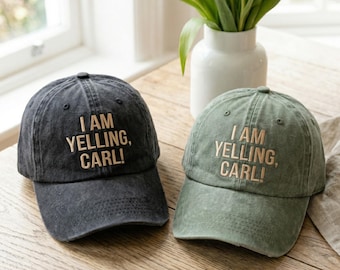 Embroidered Washed Cotton Cap: "I Am Yelling, Carl!" Dad Hat