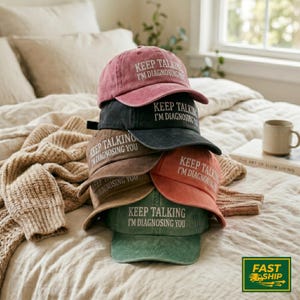 Keep Talking I'm Diagnosing You Washed Hat, Distressed Cap, Men's Trucker, Women's Trucker, Patch Hat, Great Gift, Sarcasm Funny, NEW