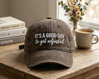 Chiropractor Washed Hat, It's A Good Day To Get Adjusted, Chiropractic Student Gift