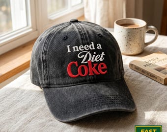 Embroidered "I Need a Diet Coke" Vintage Washed Hat