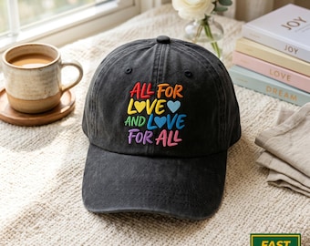 Embroidered All For Love And Love For All Washed Hat Pride Month LGBTQ, Pride Ally Era, Gay Pride Month, LGBT Gift For Friend