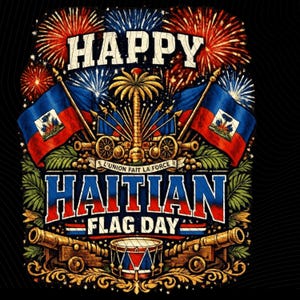 May include: A graphic design celebrating Haitian Flag Day. The design features the Haitian flag, fireworks, cannons, and the text "HAPPY HAITIAN FLAG DAY" in red, white, and blue. The phrase "L'UNION FAIT LA FORCE" is also included.