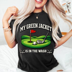 my green jacket is in thw wash PNG: Gift Golfing Lover Funny Golf Quote Design Golf Enthusiast png Humor Sports Graphic (Digital Download)