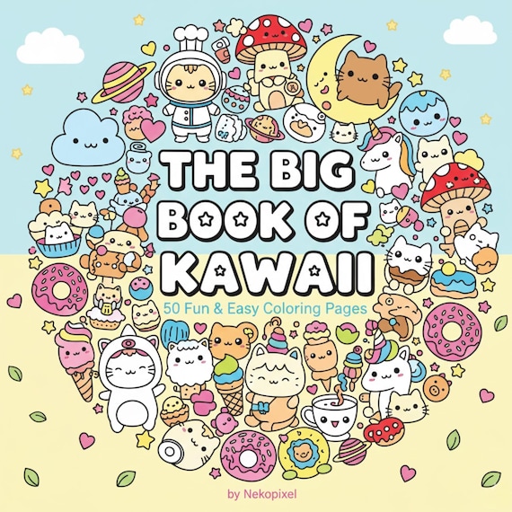 The Big Book of Kawaii: 50 Fun & Easy Coloring Pages PDF | Cute Animals, Food and Space | Printable Activity for Kids and  Adults | 8.5x11"