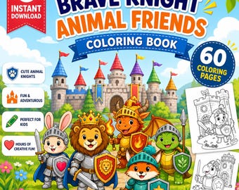 Brave Knight Animal Friends Coloring Book PDF, 60 Cute Cozy Kids Coloring Pages, Fantasy Animal Knights, Printable 300 DPI Activity