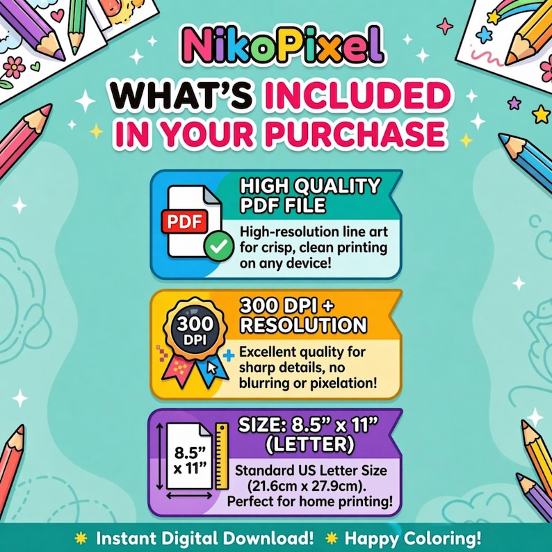 Puede incluir: Una infograf&iacute;a de descarga digital titulada NikoPixel WHAT'S INCLUDED IN YOUR PURCHASE. Enumera un archivo PDF de alta calidad, resoluci&oacute;n de 300 DPI y tama&ntilde;o carta de 21,6 cm por 27,9 cm, con l&aacute;pices de colores e iconos decorativos.