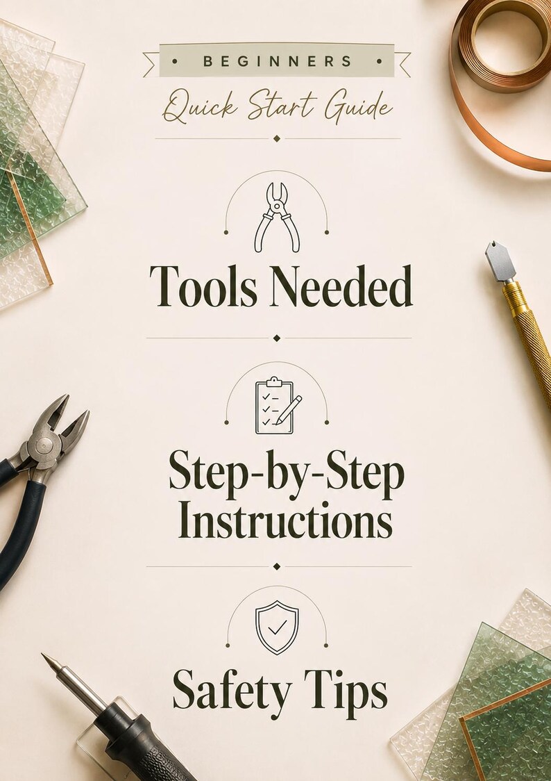 A Beginners Quick Start Guide document featuring sections for Tools Needed, Step-by-Step Instructions, and Safety Tips. The layout includes icons for pliers, a clipboard, and a shield, surrounded by glass pieces, copper foil, and a glass cutter.