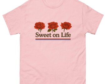 Sweet on Life T-Shirt, Floral Graphic Tee, Inspirational Quote Shirt, Rose Illustration Top