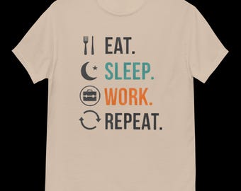 Eat Sleep Work Repeat T Shirt Funny Work Quote Tee Minimal Text Shirt Daily Routine Graphic TShirt Office Humor Apparel Retro Custom Top