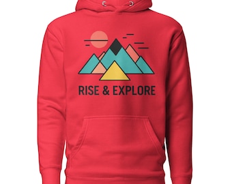 Rise & Explore Unisex Hoodie | Inspirational Quote Sweatshirt | Adventure Motivational Hoodie | Travel Lover Gift