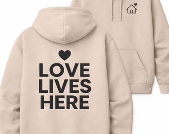 Love Lives Here Hoodie, Minimalist Heart House Sweatshirt