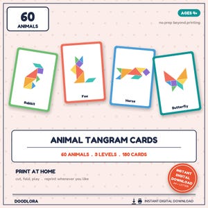 Könnte beinhalten: Ein Set aus Tier-Tangram-Karten mit 60 Tieren auf 3 Ebenen und insgesamt 180 Karten. Die Karten zeigen bunte geometrische Formen, die einen Hasen, Fuchs, ein Pferd und einen Schmetterling bilden. Das Design enthält den Text 60 ANIMALS, AGES 4+ und ANIMAL TANGRAM CARDS. Dies ist ein sofortiger digitaler Download zum Ausdrucken zu Hause.