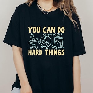 Comfort Colors 'You Can Do Hard Things' Shirt : Cute Retro Doodles 'You Got This!' Motivational Teacher Tee