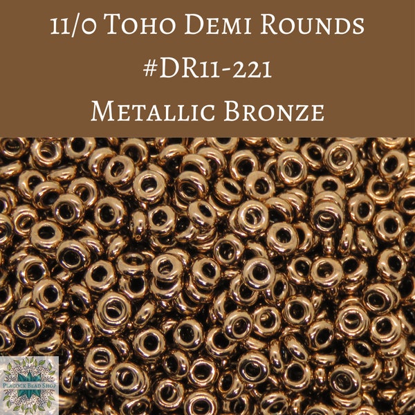 9 grams) 11/0 Toho Demi Rounds#221 Metallic Bronze