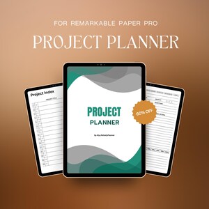 May include: A digital project planner for Remarkable Paper Pro. The main tablet displays "PROJECT PLANNER" in teal and white, with a teal and gray wave design. Two other tablets show project index and objective pages. A gold sticker reads "60% OFF".