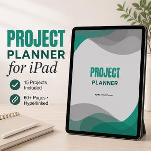 May include: A digital project planner for iPad, displayed on a tablet with a black frame. The screen shows the words "Project Planner" in green and white, with a teal and gray design. The text "15 Projects Included" and "60+ Pages • Hyperlinked" are also visible.