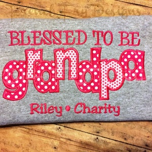 Grandfather Long Sleeve T-Shirt for GRANDPA Customized and Personalized &quot;Blessed to be&quot;