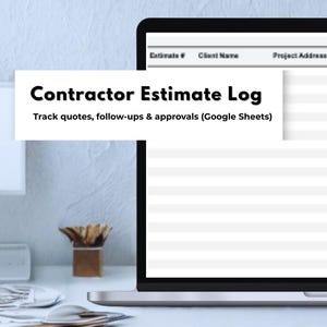 May include: A laptop displays a spreadsheet titled "Contractor Estimate Log." The screen shows columns for estimate details. Text on the screen reads "Track quotes, follow-ups & approvals (Google Sheets)." A small desk accessory is visible.