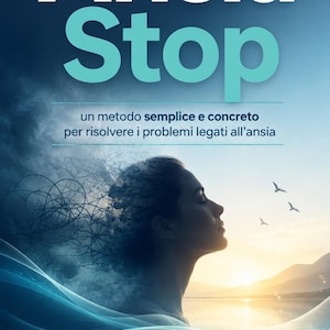 Può includere: Una copertina di libro intitolata Ansia Stop, un metodo semplice e concreto per risolvere i problemi legati all'ansia, che mostra il profilo di una persona la cui testa si dissolve in fumo scuro su un paesaggio al tramonto con uccelli.