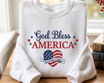 Embroidered God Bless America Sweatshirt, 4th of July Shirt Patriotic Christian Shirt, Faith Tshirt