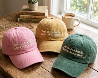 Embroidered "Born to be a baddie, forced to Teach", Reading Hats