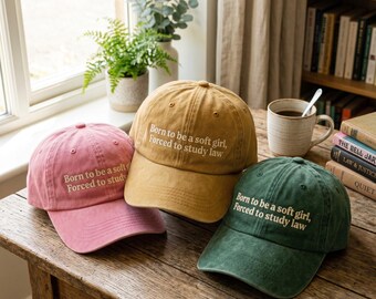 Embroidered Washed Cap: "Born to be a soft girl, Forced to study law", Funny Lawyer