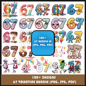 May include: A collection of colorful digital illustrations of the numbers 67, in various styles. Some are animated with faces, others are designed as donuts or ice cream. The image includes the text "100+ 67 Bundle in (SVG, PNG, PDF)" and "67 Valentine Bundle (PNG, SVG, PDF)".