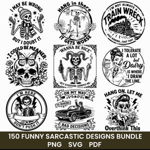 Pode incluir: Um conjunto de 150 designs sarcásticos e engraçados em preto e branco, com esqueletos e frases humorísticas. Os designs incluem um comboio, um carro e frases como "Eu poderia ser mais mau". Disponível em formatos PNG, SVG e PDF.