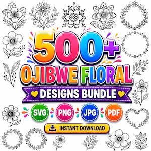 Può includere: Una collezione digitale di oltre 500 disegni floreali Ojibwe con illustrazioni a linee bianche e nere di vari fiori, foglie e ghirlande circolari. Il testo centrale recita 500+ OJIBWE FLORAL DESIGNS BUNDLE con icone SVG, PNG, JPG e PDF.