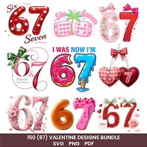 May include: A collection of Valentine's Day-themed digital designs featuring the numbers 6 and 7. Designs include glitter, floral, and food-themed illustrations. The text "Six Seven" and "Forever Six & Seven" are also included. The bundle includes SVG, PNG, and PDF files.