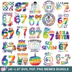 Könnte beinhalten: Eine Sammlung farbenfroher digitaler Designs mit den Zahlen 6 und 7, die die Wörter "six" und "seven" integrieren. Die Designs verwenden verschiedene Schriftarten, Stile und Grafiken, darunter Skelette, Sterne und Regenbögen. Der Text unten lautet "(40+) 67 SVG, PDF, PNG MEMES BUNDLE."