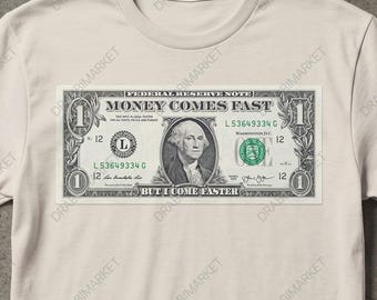 Money Comes Fast But I Come Faster Money Shirt, Meme Funny Shirt, Edgy Shirt, Unwearable Shirts, Cursed Meme Shirt, Stupid Shirt
