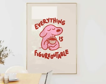 Everything Is Figureoutable – Dog Print | Motivational Quote Wall Art, Motivational Quote Print Cute Room Decor Unframed Canvas Wall Poster