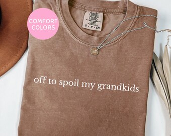 Funny Grandma Shirt, Comfort Colors New Grandma Gift, Off to Spoil My Grandkids Shirt, Grandma Announcement Tee, Mothers Day Gift