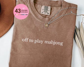 Off to Play Mahjong Shirt Comfort Colors, Mahjong Shirt, Funny Mahjong gift, Mahjong clothing, Mahj Shirt, Funny Mahjong Shirts