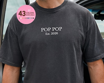 Comfort Colors® PopPop EST Tshirt, Custom Pop Pop Shirt, Fathers Day Gift for Pop Pop, Baby Announcement Tees,New Grandpa, New Pop Pop Gifts