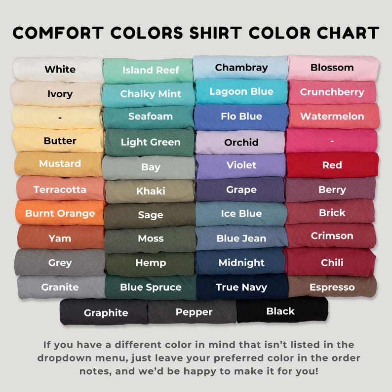 May include: A Comfort Colors shirt color chart displaying folded fabric swatches in various shades. The text reads COMFORT COLORS SHIRT COLOR CHART at the top and includes a list of color names like White, Ivory, Butter, Mustard, and Black.