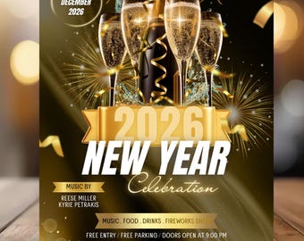 May include: A New Year's Celebration flyer with a black and gold theme. It features champagne glasses, a bottle, and fireworks. The text includes "2026 New Year Celebration" and event details.