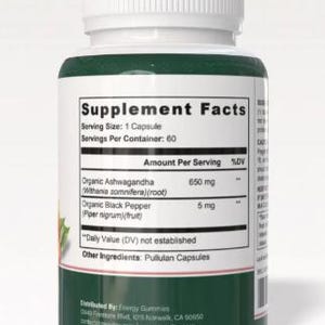 May include: A white plastic supplement bottle with a white lid and a green label. The label includes the text "Supplement Facts" and lists ingredients like Organic Ashwagandha and Organic Black Pepper. The bottle contains 60 capsules.