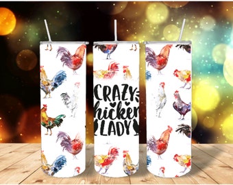 20 oz Tumbler for Chicken lovers. Stainless steel Crazy Chicken Lady Tumbler; lid and straw included.