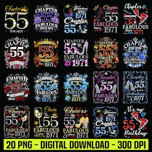 May include: A collection of digital designs for a 55th birthday, featuring the number 55 with crowns, high heels, and floral elements. The designs include the phrases "Chapter 55," "Fabulous Since 1971," and "Cheers to 55." The image also includes the text "20 PNG - DIGITAL DOWNLOAD - 300 DPI."