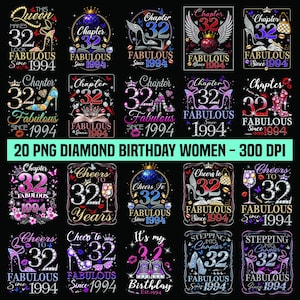 May include: A collection of 20 PNG diamond birthday designs for women. Each design features the number 32, high heels, and the words "Fabulous Since 1994". Some designs include text like "Cheers to 32 Years".