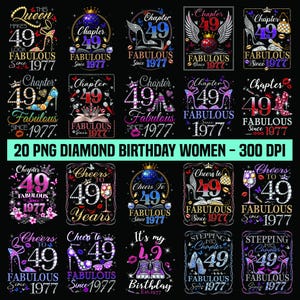 May include: A collection of 20 PNG diamond birthday designs for women, featuring the number 49. Designs include high heels, crowns, and celebratory text like "Fabulous Since 1977" and "Cheers to 49 Years".