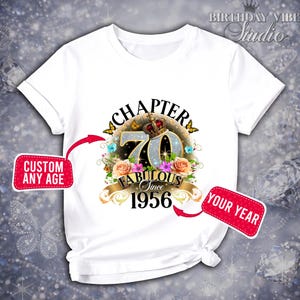 Puede incluir: Camiseta blanca con un diseño gráfico colorido para un 70 cumpleaños. El diseño incluye las palabras "Chapter 70 Fabulous Since 1956" con acentos florales y mariposas. La camiseta tiene una opción de edad y año personalizados.