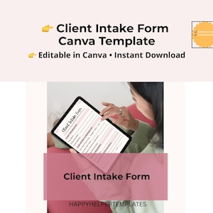 May include: A digital Canva template for a Client Intake Form. The image shows a tablet displaying the form, with text that reads "Client Intake Form" and "Editable in Canva • Instant Download."