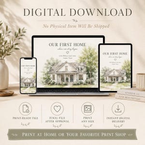 May include: A digital download listing featuring a laptop, tablet, and smartphone displaying a watercolor house illustration with the text "OUR FIRST HOME where our story began" and address details. Includes icons for print-ready files and instant delivery.